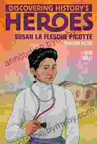 Susan La Flesche Picotte: Discovering History S Heroes (Jeter Publishing)