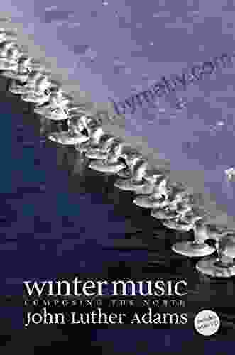 Winter Music: Composing The North