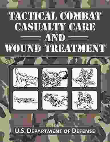 Tactical Combat Casualty Care And Wound Treatment