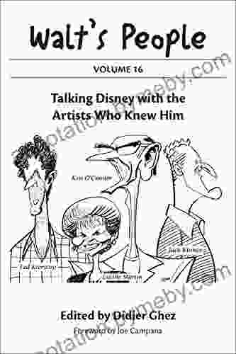 Walt S People: Volume 16: Talking Disney With The Artists Who Knew Him