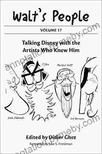 Walt s People: Volume 17: Talking Disney with the Artists Who Knew Him