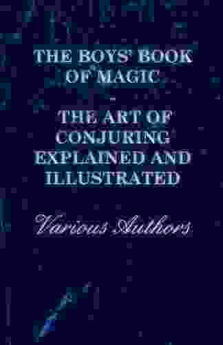 The Boys of Magic: The Art of Conjuring Explained and Illustrated