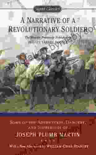 A Narrative of a Revolutionary Soldier: Some Adventures Dangers and Sufferings of Joseph Plumb Martin (Signet Classics)