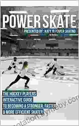 Power Skate: The Hockey Players Guide to Becoming a Stronger Faster and More Efficient Skater