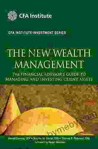 The New Wealth Management: The Financial Advisor S Guide To Managing And Investing Client Assets (CFA Institute Investment 28)