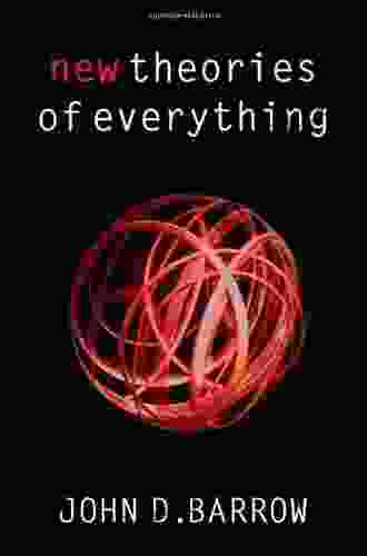 New Theories of Everything: The Quest for Ultimate Explanation