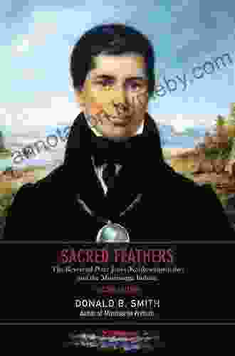 Sacred Feathers: The Reverend Peter Jones (Kahkewaquonaby) And The Mississauga Indians Second Edition