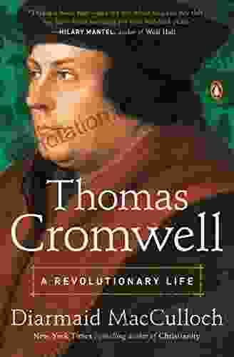 Thomas Cromwell: A Revolutionary Life