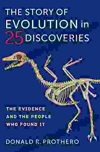 The Story Of Evolution In 25 Discoveries: The Evidence And The People Who Found It