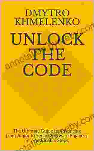 Unlock the Code: The Ultimate Guide to Advancing from Junior to Senior Software Engineer in 7 Actionable Steps