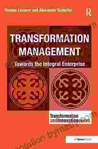 Transformation Management: Towards The Integral Enterprise (Transformation And Innovation)