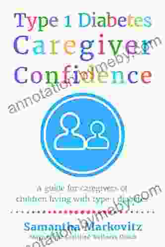 Type 1 Diabetes Caregiver Confidence: A Guide for Caregivers of Children Living with Type 1 Diabetes