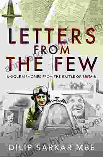 Letters from the Few: Unique Memories from the Battle of Britain