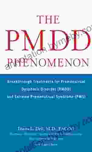 The PMDD Phenomenon Diana L Dell