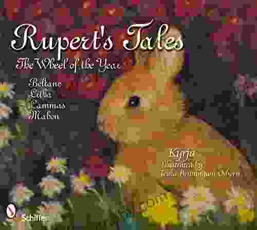 Rupert S Tales: The Wheel Of The Year Beltane Litha Lammas And Mabon (Rupert S Tales)