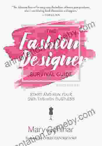 The Fashion Designer Survival Guide: Start And Run Your Own Fashion Business