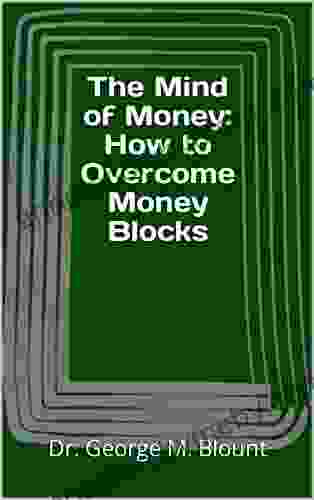 The Mind Of Money: How To Overcome Money Blocks