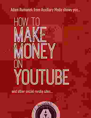 How To Make Money On YouTube: And Other Social Media Sites