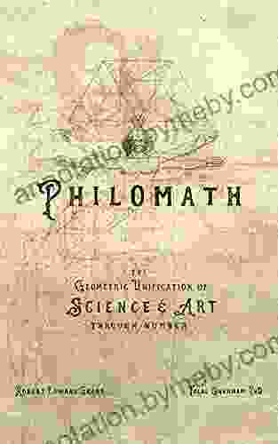 PHILOMATH: The Geometric Unification Of Science Art Through Number