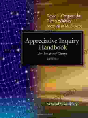 Appreciative Inquiry Handbook: For Leaders Of Change