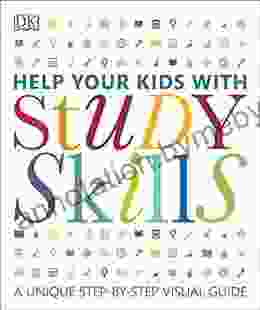 Help Your Kids With Study Skills: A Unique Step By Step Visual Guide