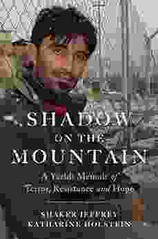 Shadow on the Mountain: A Yazidi Memoir of Terror Resistance and Hope