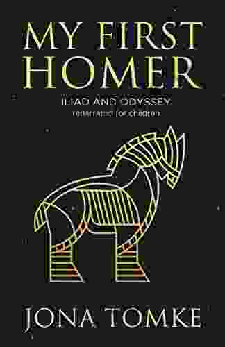 My First Homer: ILIAD and ODYSSEY renarrated for children