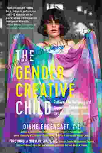 The Gender Creative Child: Pathways for Nurturing and Supporting Children Who Live Outside Gender Boxes