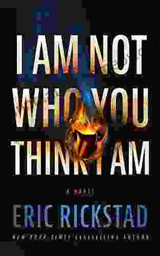 I Am Not Who You Think I Am: A Novel