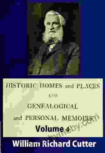 Historic Homes And Places And Genealogical And Personal Memoirs Relating To The Families Of Middlesex County Massachusetts (Volume 4)