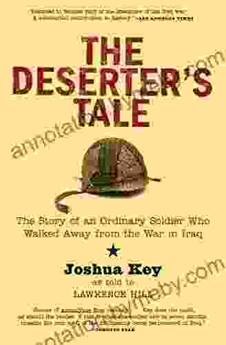 The Deserter s Tale: The Story of an Ordinary Soldier Who Walked Away from the War in Iraq