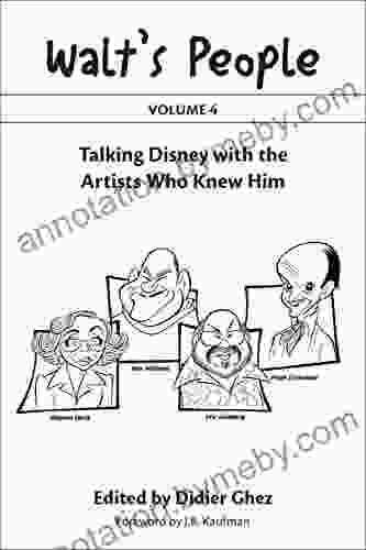 Walt s People: Volume 4: alking Disney with the Artists Who Knew Him