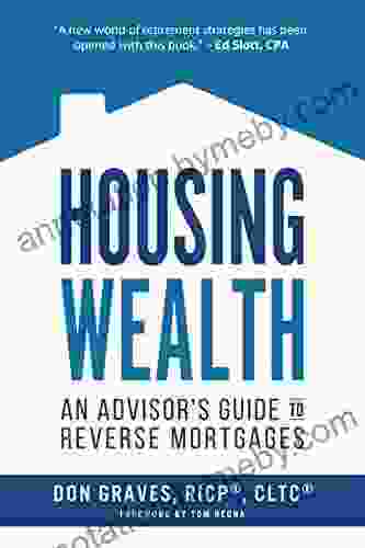 Housing Wealth: 3 Ways The New Reverse Mortgage Is Changing Retirement Income Conversations (An Advisor S Guide)