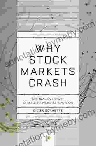 Why Stock Markets Crash: Critical Events In Complex Financial Systems (Princeton Science Library 49)